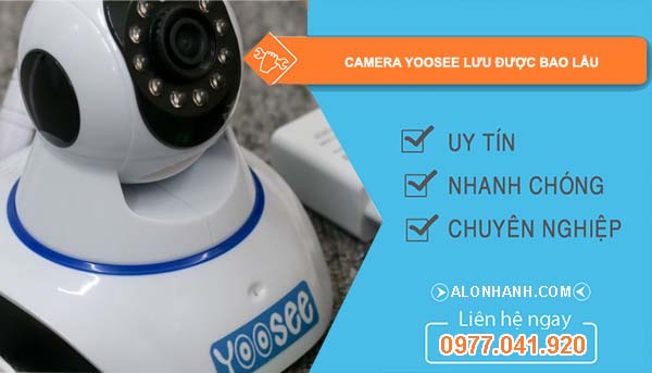 hiệu camera yoosee lưu được bao lâu