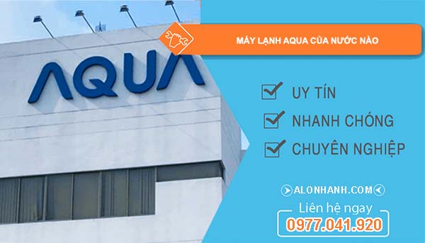 hiệu máy lạnh aqua của nước nào
