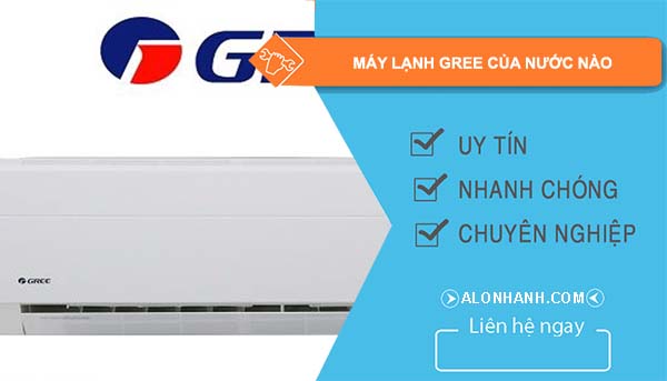 hiệu máy lạnh gree của nước nào