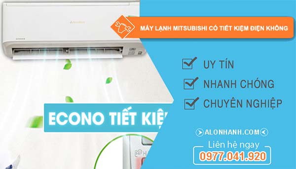 hiệu máy lạnh mitsubishi có tiết kiệm điện không