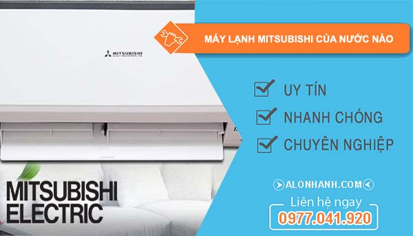 hiệu máy lạnh mitsubishi của nước nào