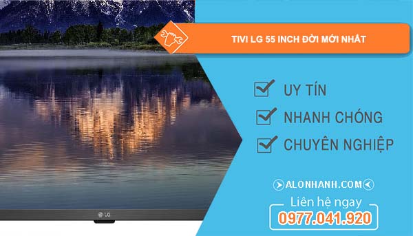 hiệu tivi lg 55 inch đời mới nhất
