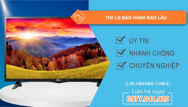 hiệu tivi lg bảo hành bao lâu