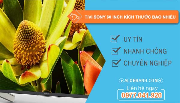 hiệu tivi sony 60 inch kích thước bao nhiêu