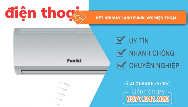 kết nối máy lạnh funiki với điện thoại