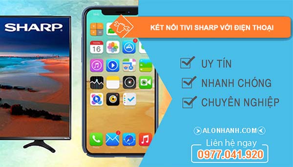 kết nối tivi sharp với điện thoại
