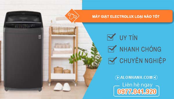 máy giặt electrolux loại nào tốt