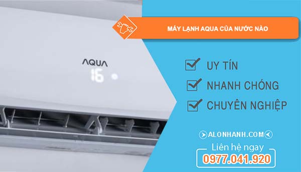 máy lạnh aqua của nước nào