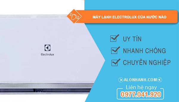 máy lạnh electrolux của nước nào