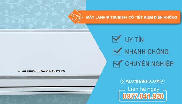máy lạnh mitsubishi có tiết kiệm điện không