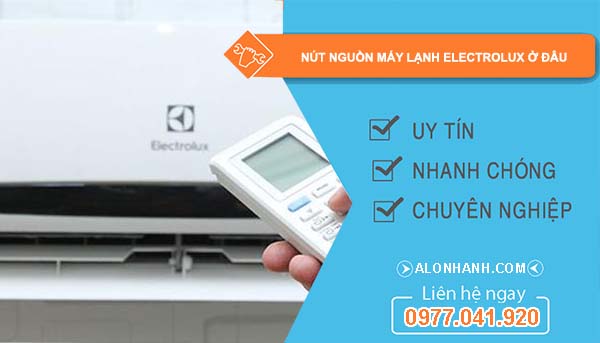 nút nguồn máy lạnh electrolux ở đâu