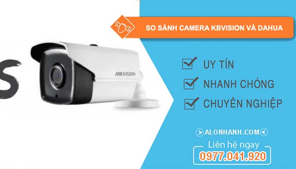 so sánh camera kbvision và dahua nên mua loại nào