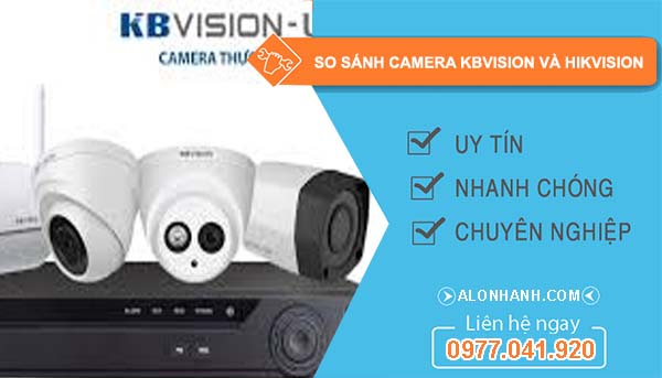 so sánh camera kbvision và hikvision loại nào tốt