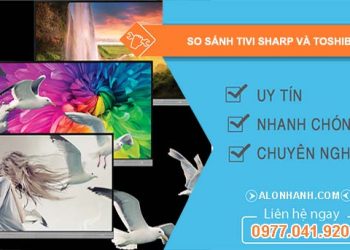 so sánh tivi sharp và toshiba