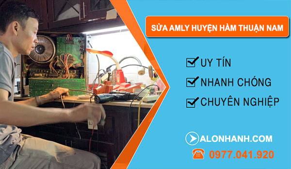 Sửa Amply Huyện Hàm Thuận Nam