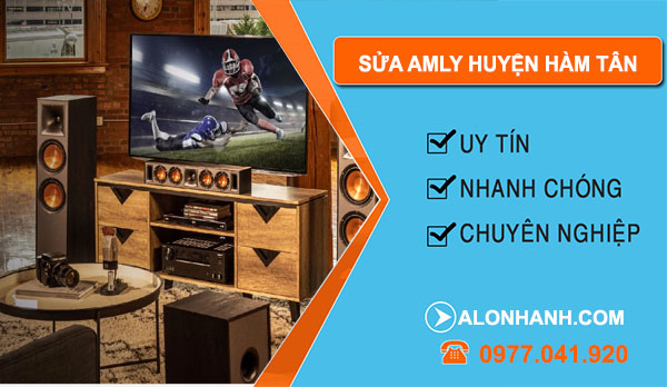 Sửa Amply tại Huyện Hàm Tân