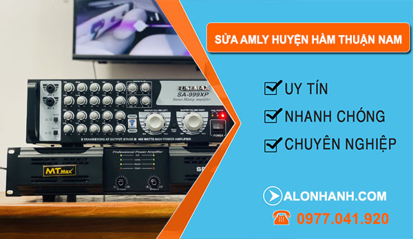 Sửa Amply Tại Huyện Hàm Thuận Nam