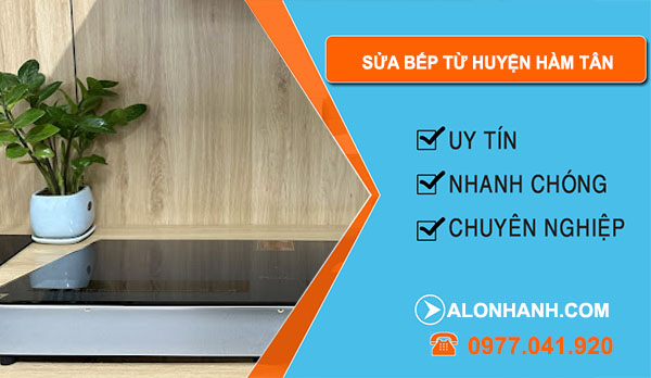 Sửa Bếp Từ Huyện Hàm Tân