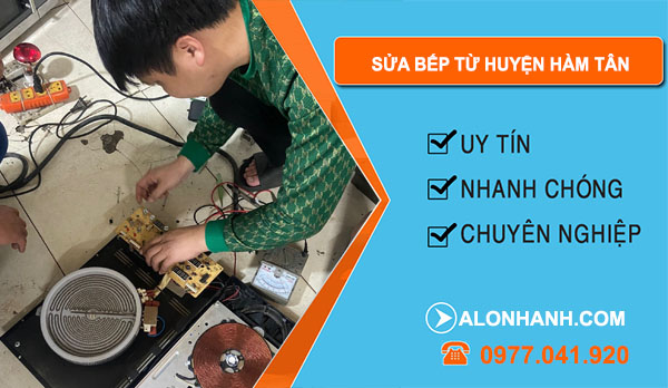 Sửa Bếp Từ Tại Huyện Hàm Tân
