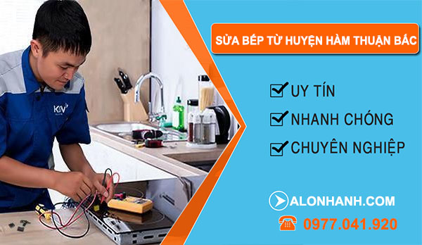 Sửa Bếp Từ tại Huyện Hàm Thuận Bắc