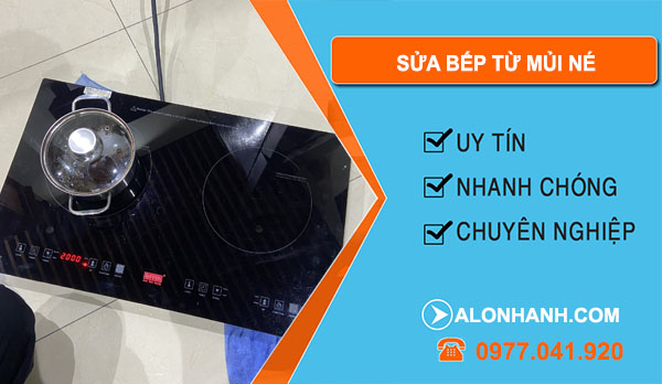 Sửa Bếp Từ tại Mũi Né 
