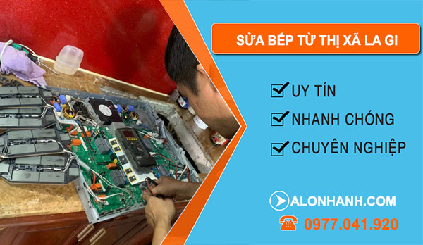 Sửa Bếp Từ Thị Xã La Gi