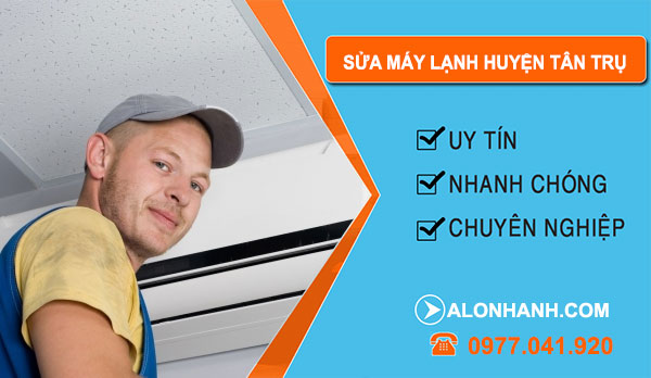 Sửa Máy Lạnh Huyện Tân Trụ