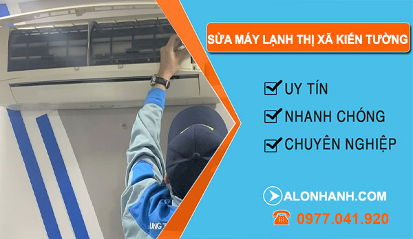 Sửa Máy Lạnh tại Thị Xã Kiến Tường