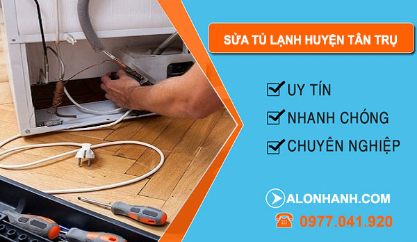 Sửa Tủ Lạnh tại Huyện Tân Trụ
