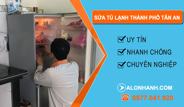 Sửa Tủ Lạnh Tại Thành Phố Tân An