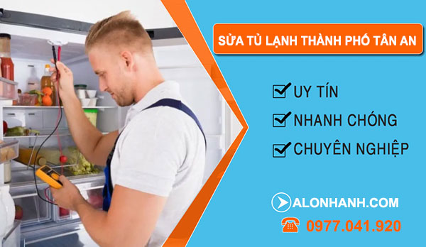 Sửa Tủ Lạnh Thành Phố Tân An