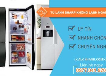 tại sao tủ lạnh sharp không lạnh ngăn mát