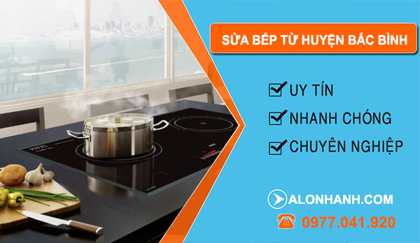 Thợ Sửa Bếp Từ Huyện Bắc Bình