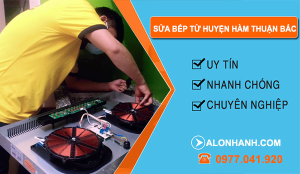Thợ Sửa Bếp Từ Huyện Hàm Thuận Bắc