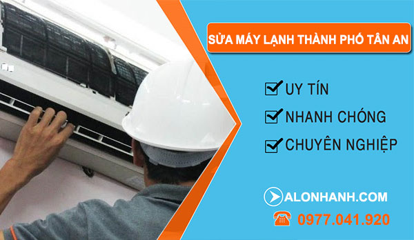 Thợ Sửa Máy Lạnh Thành Phố Tân An