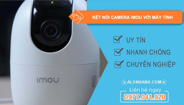 tìm cách kết nối camera imou với máy tính