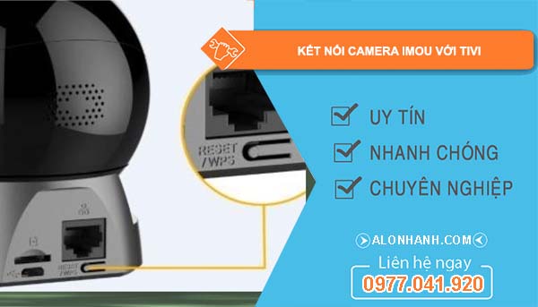tìm cách kết nối camera imou với tivi