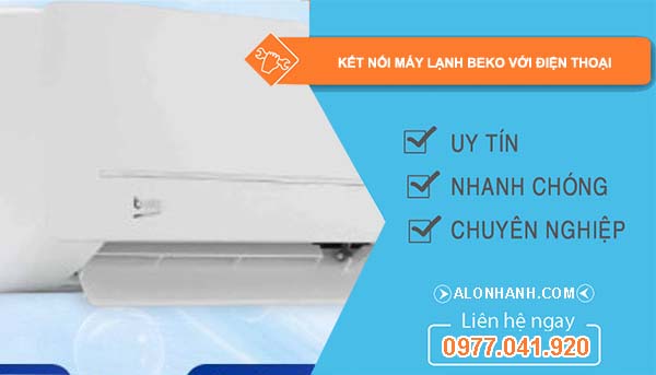 tìm cách kết nối máy lạnh beko với điện thoại