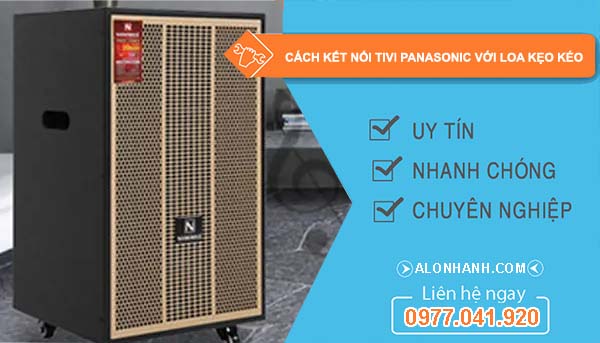 tìm cách kết nối tivi panasonic với loa kẹo kéo