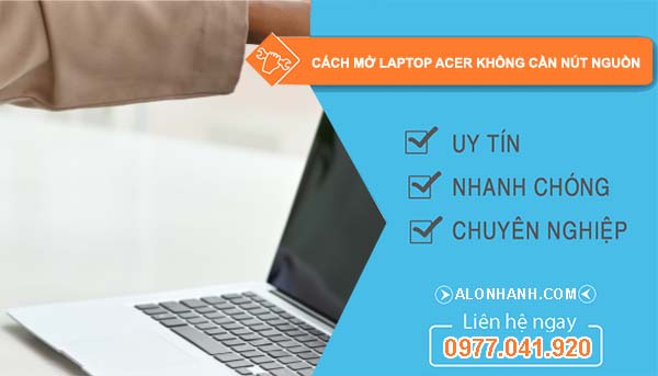 tìm cách mở laptop acer không cần nút nguồn