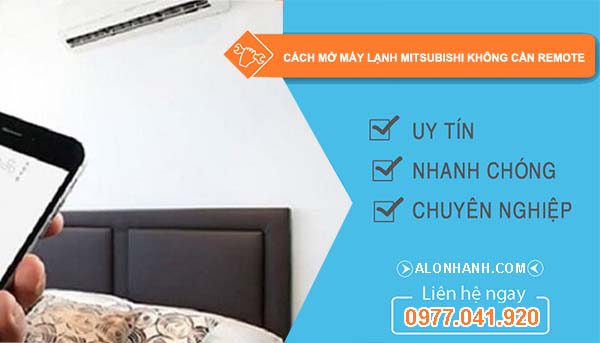 tìm cách mở máy lạnh mitsubishi không cần remote