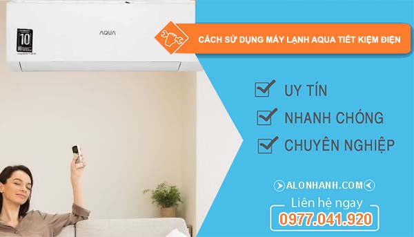 tìm cách sử dụng máy lạnh aqua tiết kiệm điện