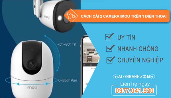 tìm hiểu cách cài 2 camera imou trên 1 điện thoại