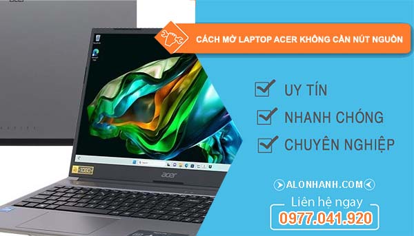 tìm hiểu cách mở laptop acer không cần nút nguồn