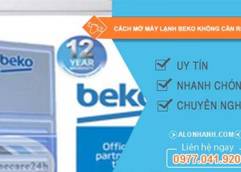 tìm hiểu cách mở máy lạnh beko không cần remote
