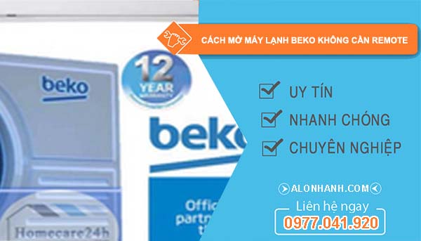 tìm hiểu cách mở máy lạnh beko không cần remote