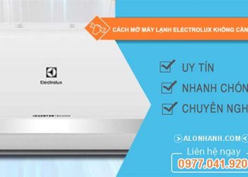 tìm hiểu cách mở máy lạnh electrolux không cần remote