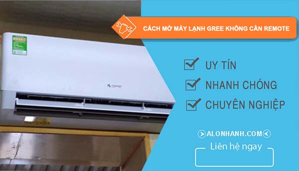 tìm hiểu cách mở máy lạnh gree không cần remote