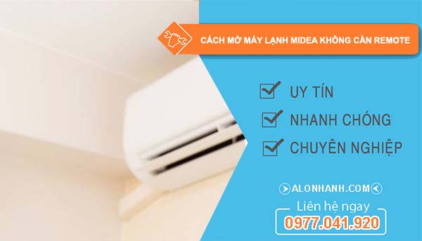 tìm hiểu cách mở máy lạnh midea không cần remote