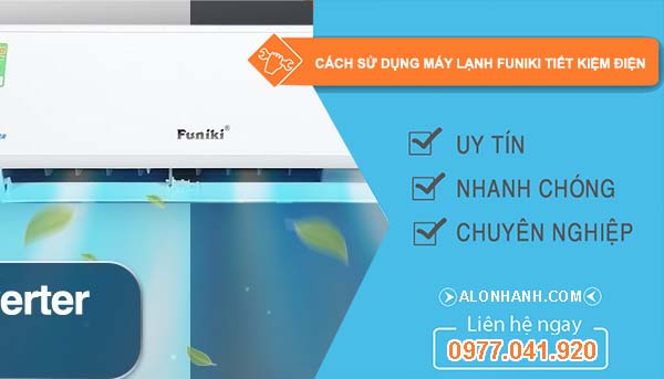 tìm hiểu cách sử dụng máy lạnh funiki tiết kiệm điện